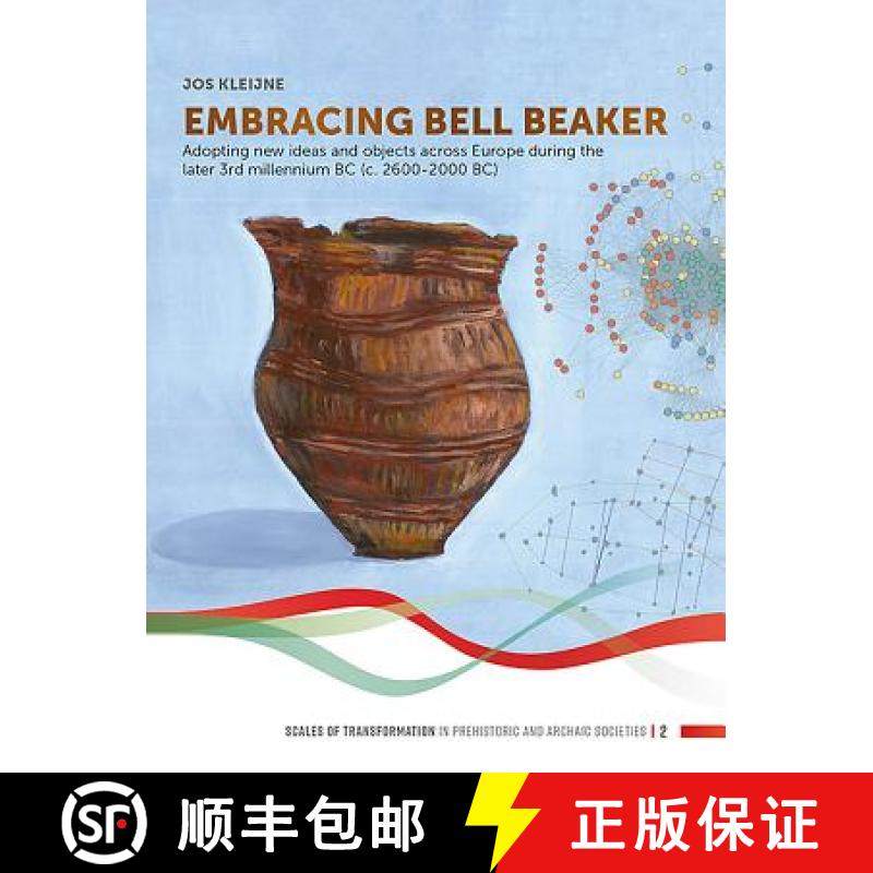 【3-4周达】Embracing Bell Beaker: Adopting New Ideas and Objects Across Europe During the Later 3rd M... [9789088907555]