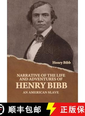 【3-4周达】Narrative of the Life and Adventures of Henry Bibb, an American Slave [9798889424499]