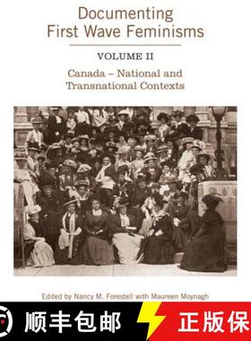 【3-4周达】Documenting First Wave Feminisms, Volume II: Canada - National and Transnational Contexts [9780802094148]
