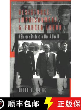 预订 Resistance, Imprisonment, and Forced Labor : A Slovene Student in World War II [9780820457819]