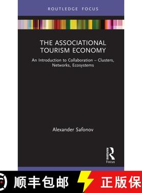 【3-4周达】The Associational Tourism Economy: An Introduction to Collaboration - Clusters, Networks, ... [9781032276588]