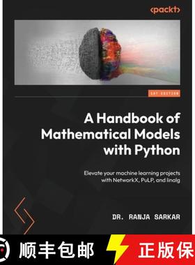 预订 A Handbook of Mathematical Models with Python: Elevate your machine learning projects with Netwo... [9781804616703]