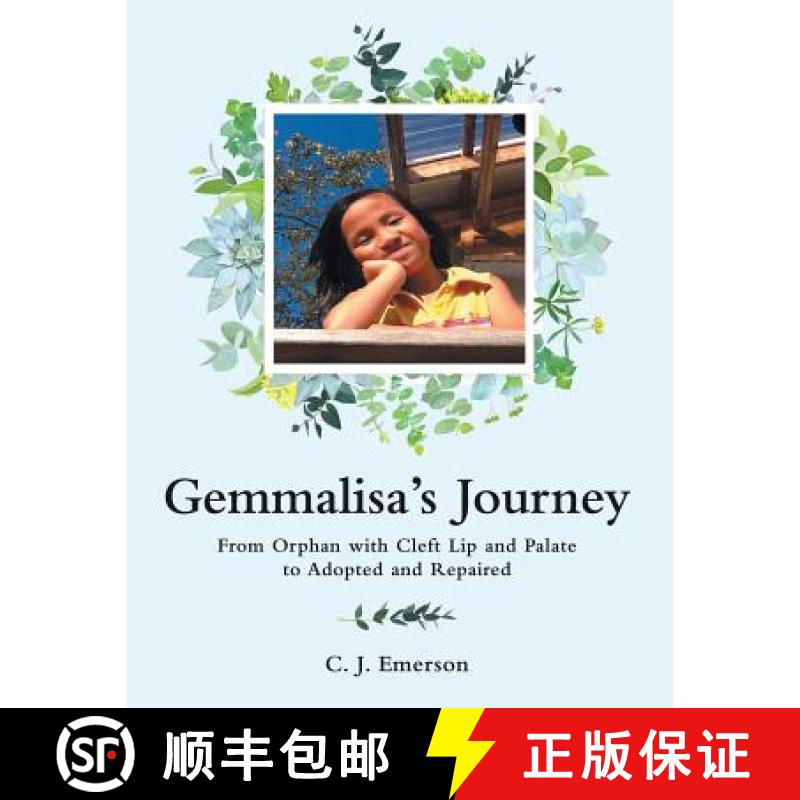【3-4周达】Gemmalisa's Journey: From Orphan with Cleft Lip and Palate to Adopted and Repaired [9781973657897]