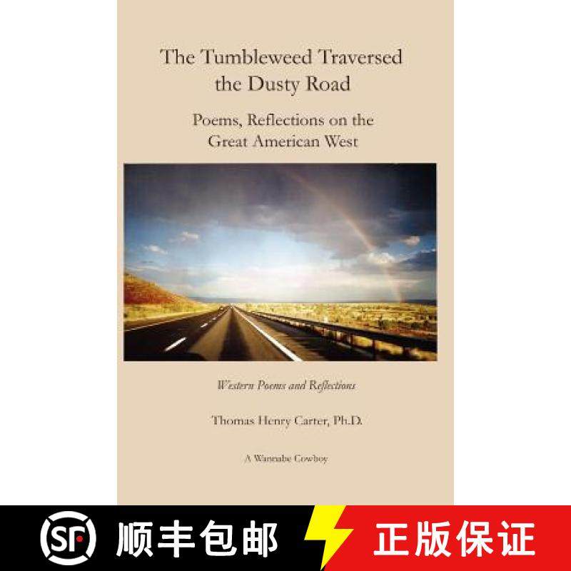 【3-4周达】The Tumbleweed Traversed The Dusty Road: Poems, Reflections On The Great American West [9781430324058]