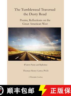 【3-4周达】The Tumbleweed Traversed The Dusty Road: Poems, Reflections On The Great American West [9781430324058]