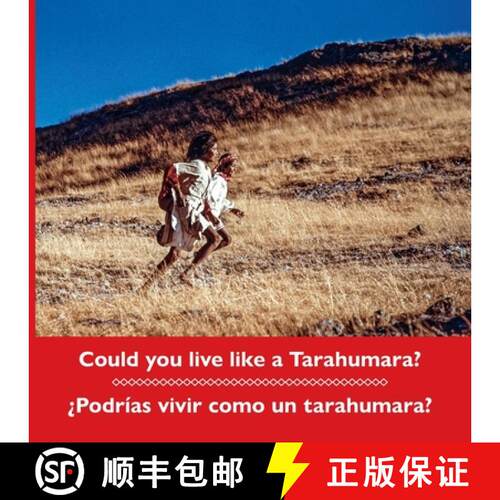 【3-4周达】Could you live like a Tarahumara? ¿Podrías vivir como un tarahumara? Bilingual Spanish a... [9781939604187]