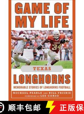 【3-4周达】Game of My Life: Texas Longhorns: Memorable Stories of Longhorns Football [9781613210734]