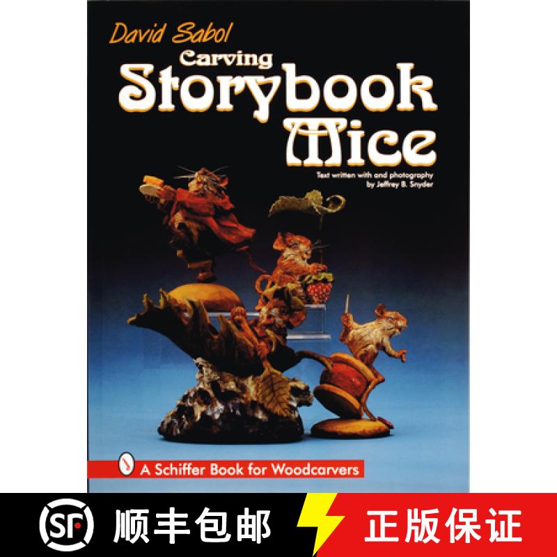 【3-4周达】Carving Storybook Mice: A Schiffer Book for Woodcarvers [9780764302367]
