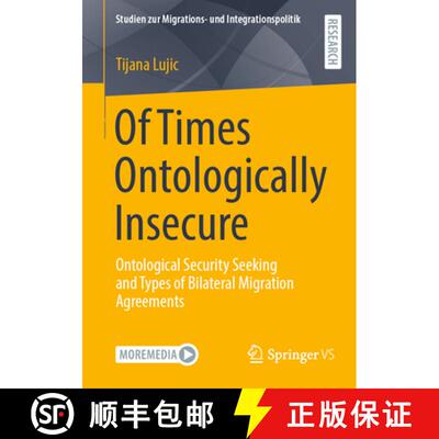 【3-4周达】Of Times Ontologically Insecure : Ontological Security Seeking and Types of Bilateral Migr... [9783658501211]