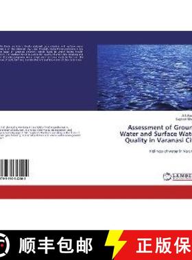 预订 Assessment of Ground Water and Surface Water Quality in Varanasi City [9783330342002]
