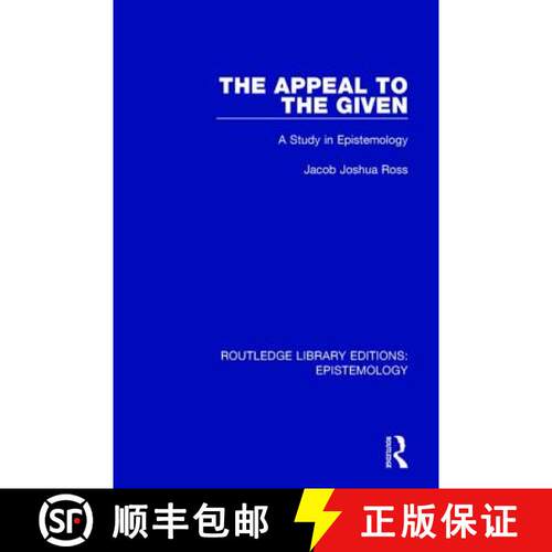 【3-4周达】精装 The Appeal to the Given: A Study in Epistemology [9781138906143]
