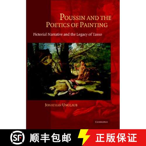 【3-4周达】精装 Poussin and the Poetics of Painting: Pictorial Narrative and the Legacy of Tasso [9780521833677]