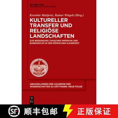 【3-4周达】Kultureller Transfer Und Religiöse Landschaften: Zur Begegnung Zwischen Imperium Und Barb... [9783110716443]
