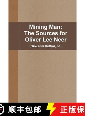 【3-4周达】Mining Man: The Sources for Oliver Lee Neer [9781387539369]