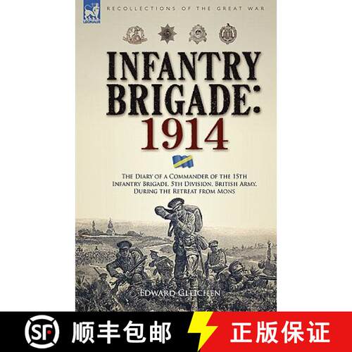 【3-4周达】Infantry Brigade: 1914-The Diary of a Commander of the 15th Infantry Brigade, 5th Division... [9781846773648]