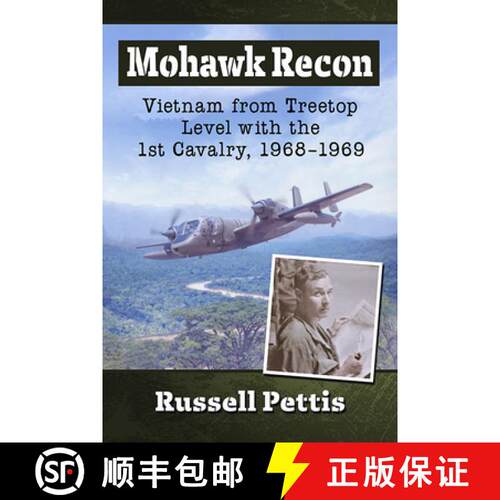 【3-4周达】Mohawk Recon : Vietnam from Treetop Level with the 1st Cavalry, 1968-1969 [9781476687360]