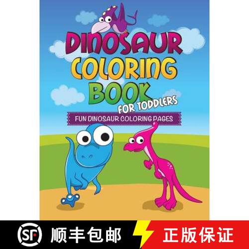 【3-4周达】Dinosaur Coloring Book for Toddlers: Fun Dinosaur Coloring Pages [9781630229733]
