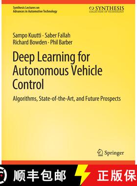 【3-4周达】Deep Learning for Autonomous Vehicle Control : Algorithms, State-of-the-Art, and Future Pr... [9783031003745]