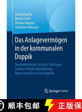 【3-4周达】Das Anlagevermögen in der kommunalen Doppik : Die Bundesländer Sachsen, Thüringen, Sach... [9783658251819]