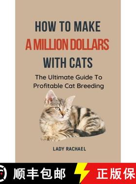 预订 How To Make A Million Dollars With Cats: The Ultimate Guide To Profitable Cat Breeding [9798223288077]