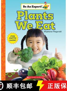【3-4周达】Plants We Eat (Be an Expert!) [9781338797909]