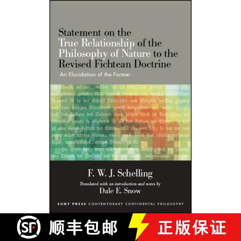 【3-4周达】Statement on the True Relationship of the Philosophy of Nature to the Revised Fichtean Doc... [9781438468648]
