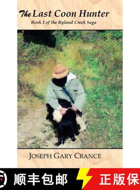 【3-4周达】The Last Coon Hunter (Casebound): Book I of the Ryland Creek Saga [9781794767935]