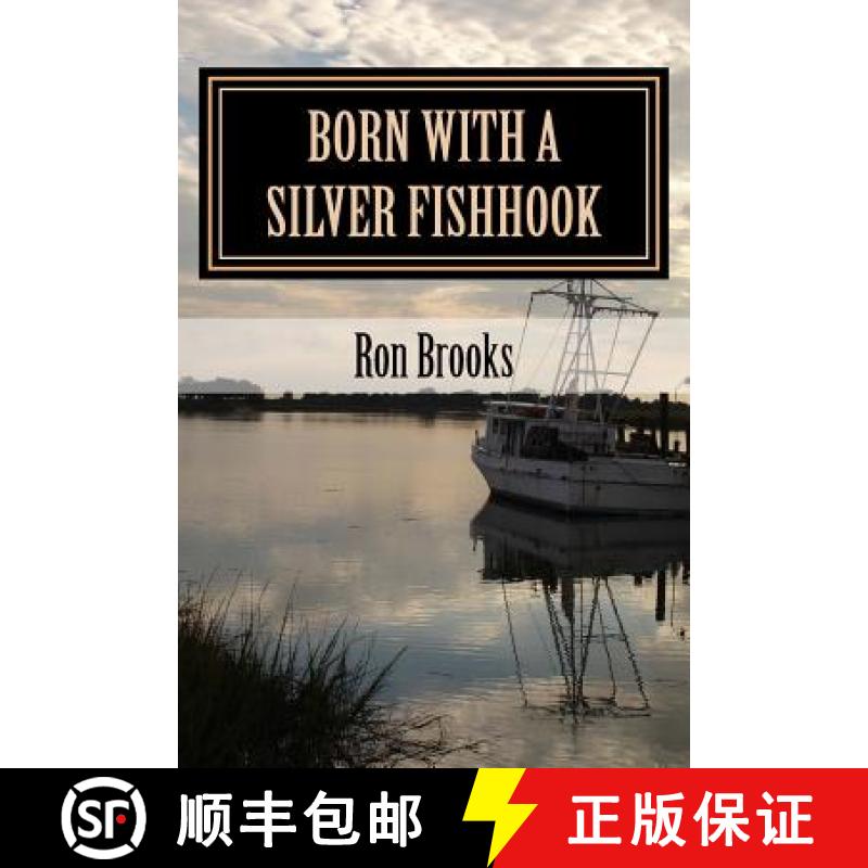 【3-4周达】Born with a Silver Fishhook: True Fish Tales about Fish Tails Chosen from Over 20 Years of... [9780578180663]
