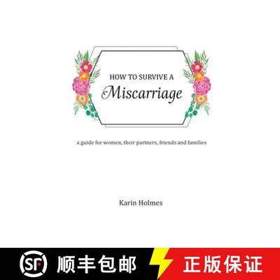 【2-3周达】How to Survive a Miscarriage: A guide for women, their partners, friends and families [9780648752981]