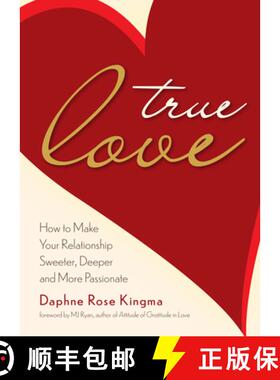 【3-4周达】True Love : How to Make Your Relationship Sweeter, Deeper, and More Passionate (Becoming a... [9781642509038]