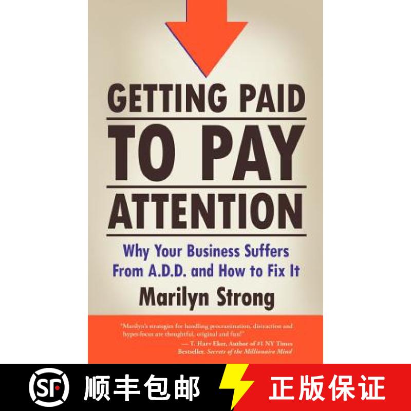 预订 Getting Paid to Pay Attention: Why Your Business Suffers from A.D.D. and How to Fix It. [9780921470021]