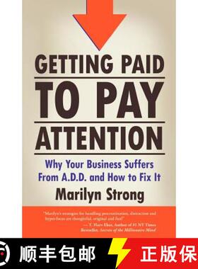 预订 Getting Paid to Pay Attention: Why Your Business Suffers from A.D.D. and How to Fix It. [9780921470021]