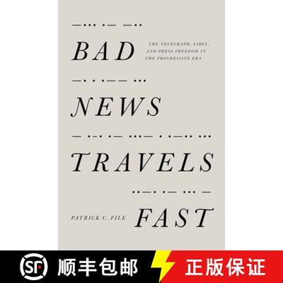 【3-4周达】Bad News Travels Fast: The Telegraph, Libel, and Press Freedom in the Progressive Era [9781625343741]