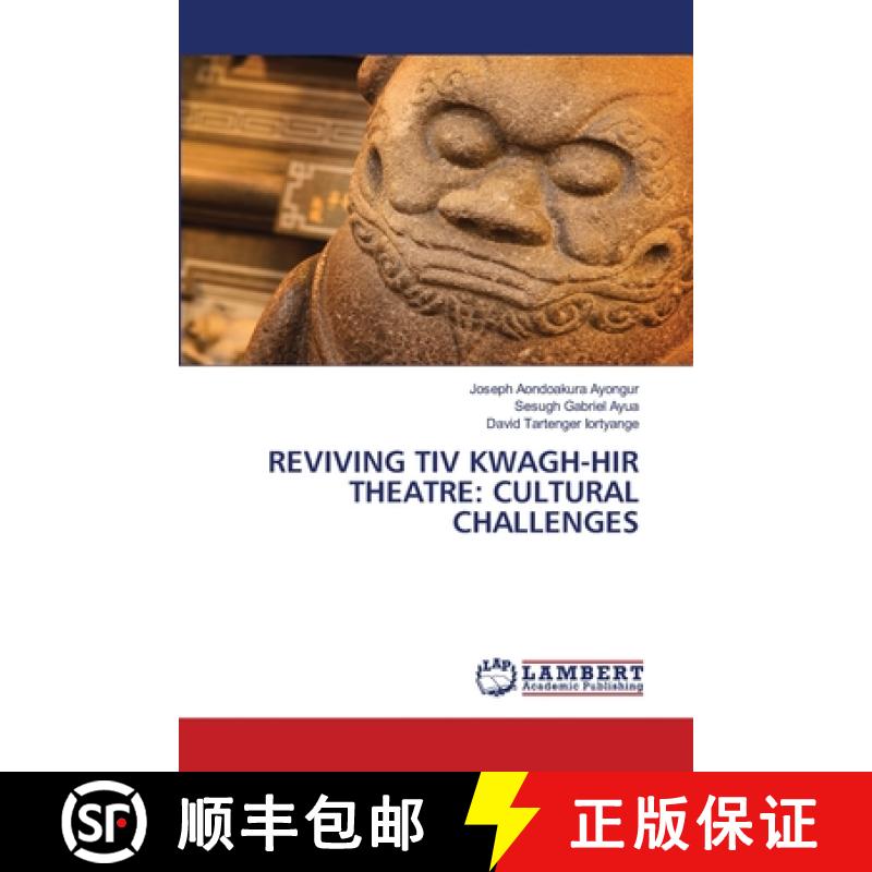 【2-3周达】Reviving Tiv Kwagh-Hir Theatre: Cultural Challenges [9786208172275]