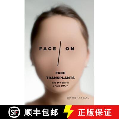 预订 精装 Face/On – Face Transplants and the Ethics of the Other [9780226461229]