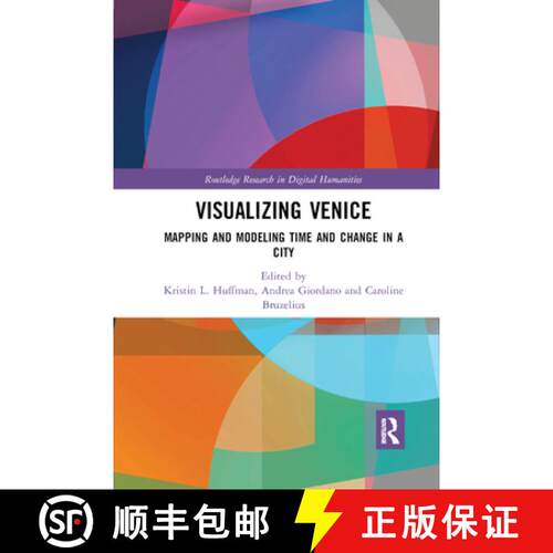 【3-4周达】Visualizing Venice : Mapping and Modeling Time and Change in a City [9780367885717]