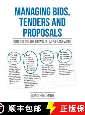 【3-4周达】Managing Bids, Tenders and Proposals: Introducing the Bid.Win.Deliver Framework [9781627341035]
