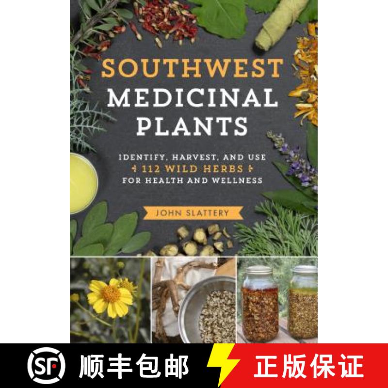 【3-4周达】Southwest Medicinal Plants: Identify, Harvest, and Use 112 Wild Herbs for Health and Wellness [9781604699111]