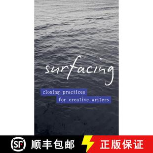 【3-4周达】Surfacing: Closing Practices for Creative Writers [9798227712844]