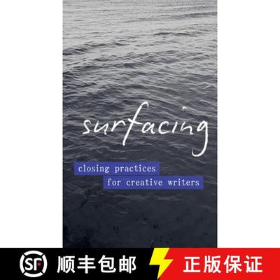 【3-4周达】Surfacing: Closing Practices for Creative Writers [9798227712844]