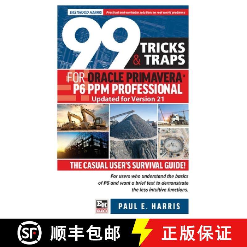 【3-4周达】99 Tricks and Traps for Oracle Primavera P6 PPM Professional Updated for Version 21: The C... [9781925185904]