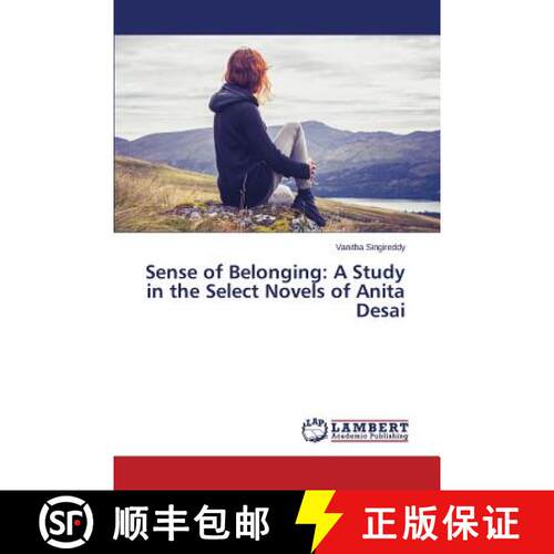 【3-4周达】Sense of Belonging: A Study in the Select Novels of Anita Desai (Aufl.) [9783659393013]