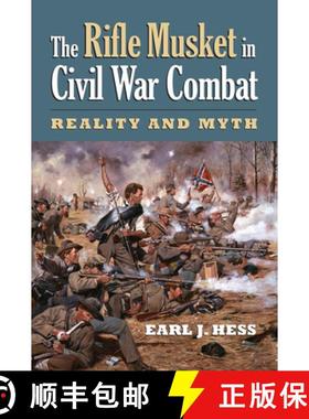 预订 The Rifle Musket in Civil War Combat: Reality and Myth [9780700623839]