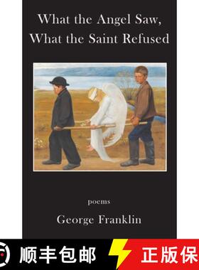 预订 What the Angel Saw, What the Saint Refused [9781962405041]