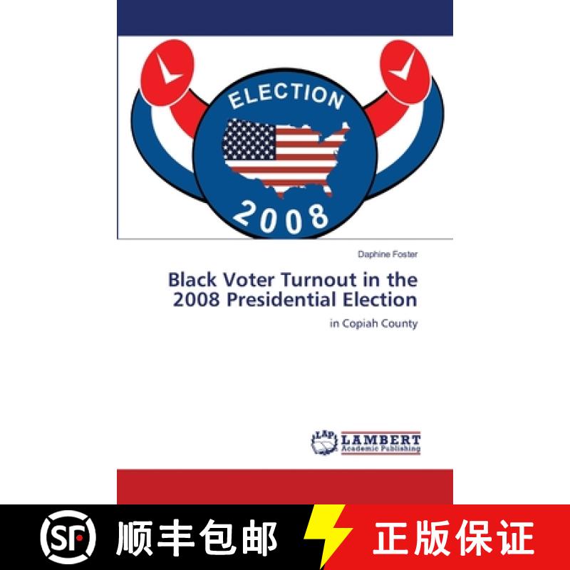 预订 Black Voter Turnout in the 2008 Presidential Election [9783659466724]