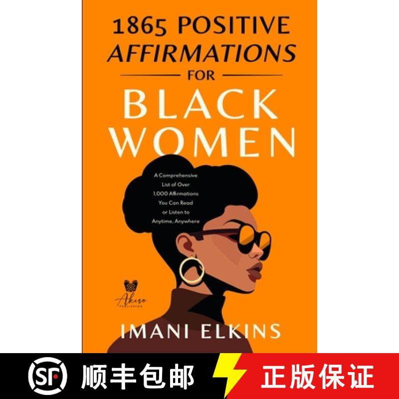 预订 1865 Positive Affirmations for Black Women: A Comprehensive List of Over 1,000 Affirmations You ... [9781923334021]