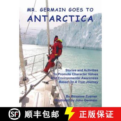 【3-4周达】Mr. Germain Goes To Antarctica: Stories and Activities to Promote Character Values and Env... [9780983430834]
