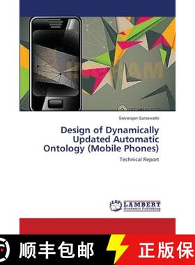 预订 Design of Dynamically Updated Automatic Ontology (Mobile Phones) [9783659566721]