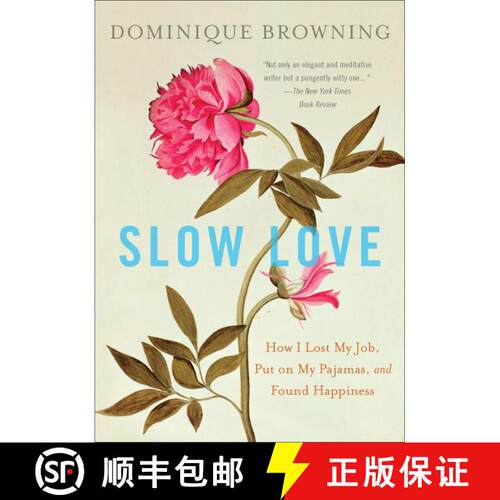 【3-4周达】Slow Love: How I Lost My Job, Put on My Pajamas, and Found Happiness [9780452297500]