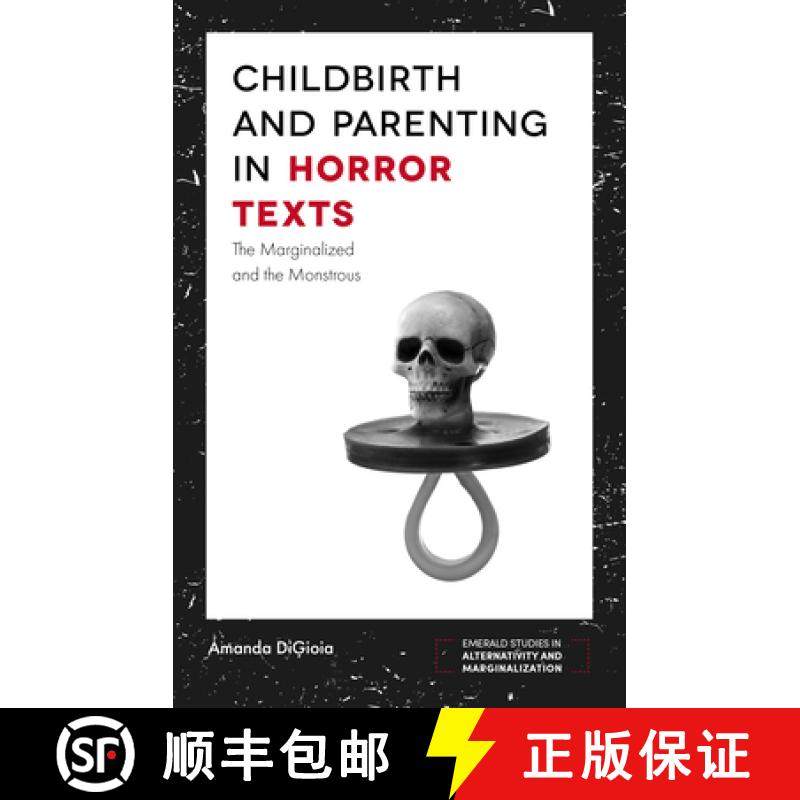【3-4周达】Childbirth and Parenting in Horror Texts: The Marginalized and the Monstrous [9781787148826]